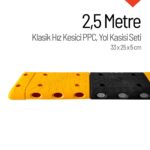 Klasik Hız Kesici PPC Set, Yol Kasisi 2,5 Metre